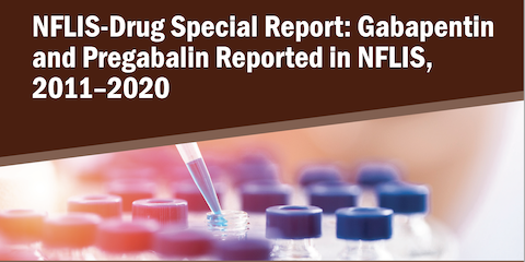 NFLIS-Drug Special Report: Gabapentin and Pregabalin Reported in NFLIS, 2011–2020